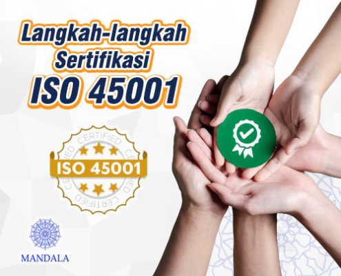 Langkah-langkah Sertifikasi ISO 45001 Manajemen Kesehatan dan Keselamatan Kerja